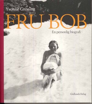 Fru Bob : en personlig biografi | 1:a upplagan