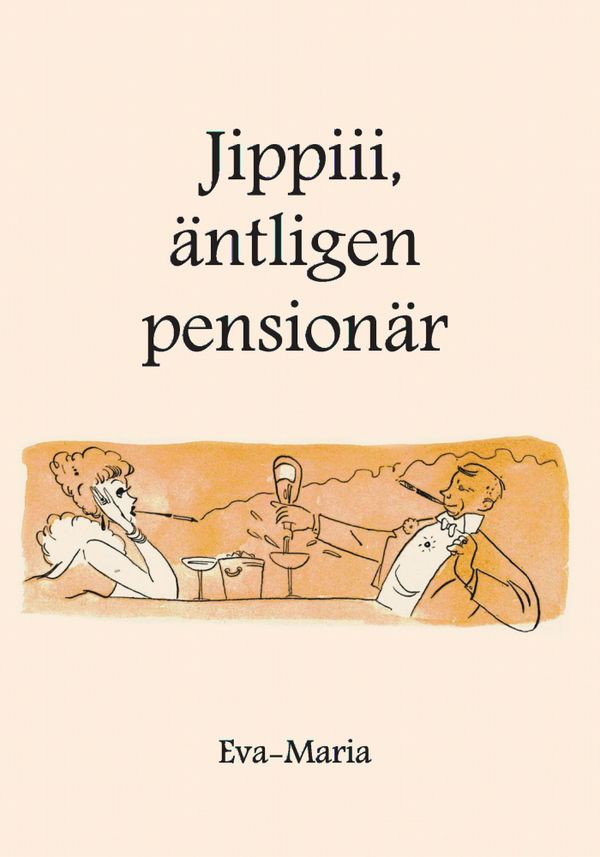Jippiiii : äntligen pensionär | 0:e upplagan
