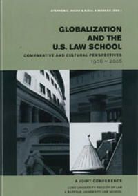 Globalization and the U.S. Law School Comparative and Cultural Perspectives 1906-2006 | 0:e upplagan