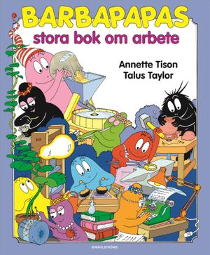 Barbapapas stora bok om arbete