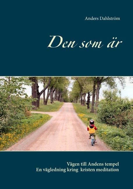 Den som är : vägen till Andens tempel - om kristen meditation | 1:a upplagan