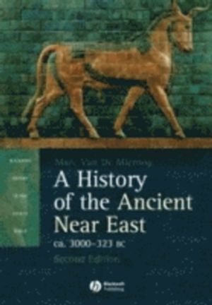 A History of the Ancient Near East: ca. 3000-323 BC |  2:e upplagan