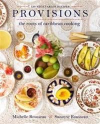 Provisions: The Roots Of Caribbean Cooking