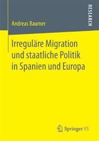 Irreguläre Migration und staatliche Politik in Spanien und Europa | 1:a upplagan