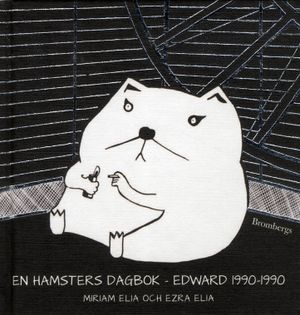 En hamsters dagbok : Edward 1990-1990 | 1:a upplagan