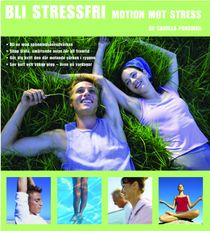 Bli stressfri : motion mot stress
