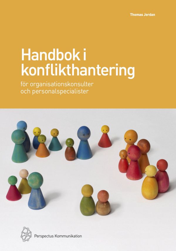 Handbok i konflikthantering för organisationskonsulter och personalspecialister | 1:a upplagan