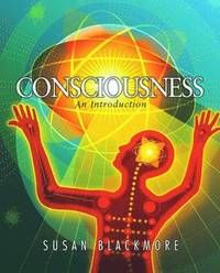 Consciousness: An Introduction