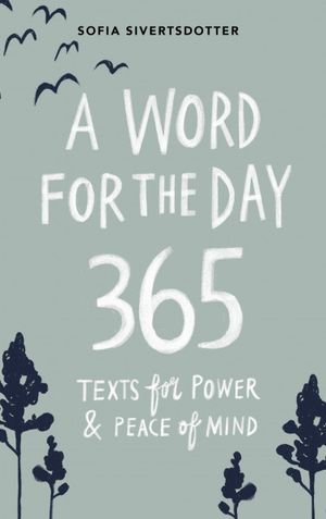 A Word for the Day: 365 texts for power & peace of mind | 1:a upplagan