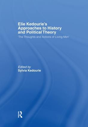 Elie Kedourie's Approaches to History and Political Theory | 1:a upplagan
