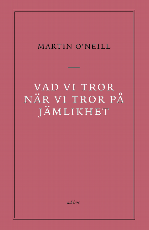 Vad vi tror när vi tror på jämlikhet | 0:e upplagan