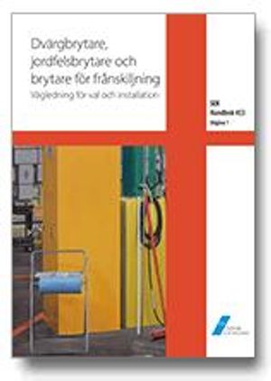 SEK Handbok 453 - Dvärgbrytare, jordfelsbrytare och brytare för frånskiljning - Vägledning för val och installation | 1:a upplagan