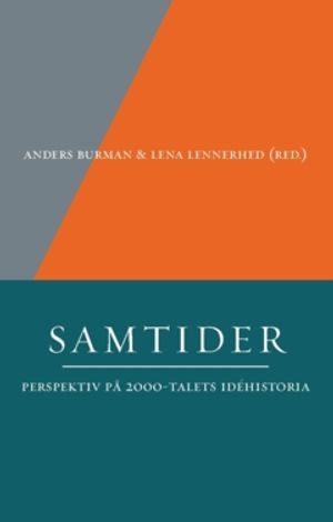 Samtider : Perspektiv på 2000-talets idéhistoria