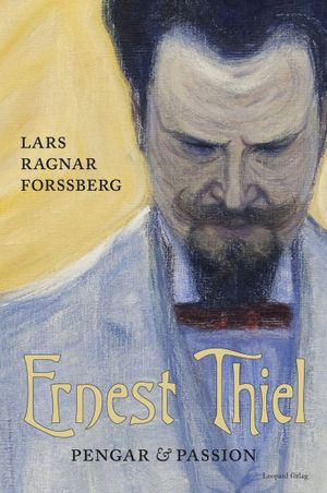 Ernest Thiel. Pengar & passion | 1:a upplagan