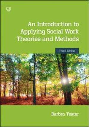 An Introduction to Applying Social Work Theories and Methods