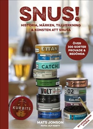 Snus! : Historia, märken, tillverkning & konsten att snusa