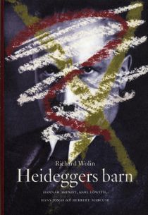 Heideggers barn - Hannah Arendt, Karl Löwith, Hans Jonas och Herbert Marcus