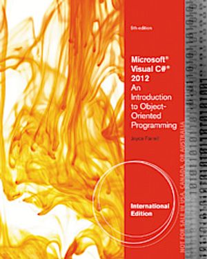 Microsoft Visual C# 2012: An Introduction to Object-Oriented Programming International Edition 5th Edition | 5:e upplagan