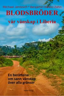 Blodsbröder – vår vänskap i Liberia