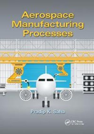 Aerospace Manufacturing Processes | 1:a upplagan