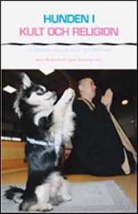 Hunden i kult och religion : på gränsen mellan heligt och profant | 0:e upplagan