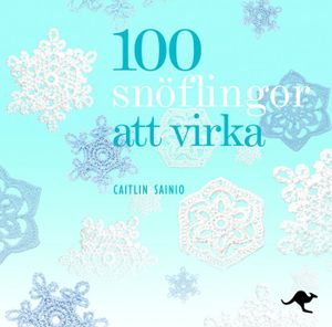 100 snöflingor att virka | 1:a upplagan