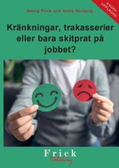 Kränkningar, trakasserier eller bara skitprat på jobbet? | 0:e upplagan