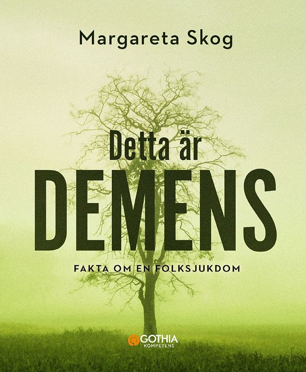 Detta är demens : - fakta om en folksjukdom | 1:a upplagan