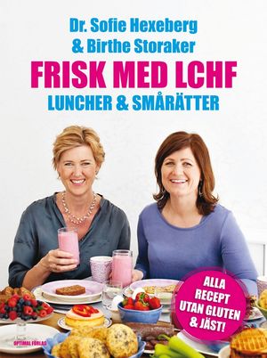 Frisk med LCHF  : luncher och smårätter | 1:a upplagan