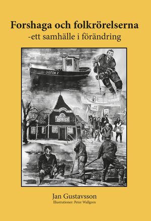 Forshaga och folkrörelserna - ett samhälle i förändring | 1:a upplagan