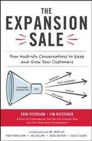 The Expansion Sale: Four Must-Win Conversations to Keep and Grow Your Customers