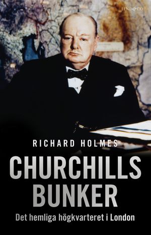 Churchills bunker : det hemliga högkvarteret i London | 1:a upplagan