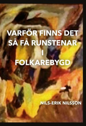 Varför finns det så få runstenar i Folkarebygd