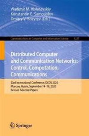 Distributed Computer and Communication Networks: Control, Computation, Communications | 1:a upplagan