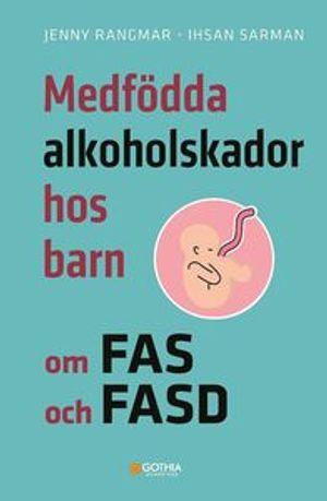 Medfödda alkoholskador hos barn : om FAS och FASD | 1:a upplagan