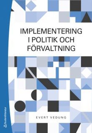 Implementering i politik och förvaltning | 1:a upplagan