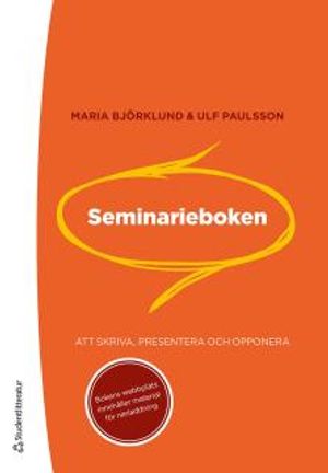 Seminarieboken : att skriva, presentera och opponera |  2:e upplagan