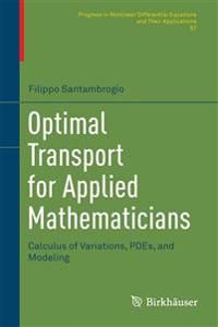 Optimal transport for applied mathematicians - calculus of variations, pdes