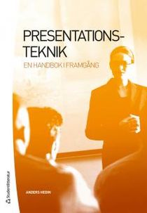 Presentationsteknik : en handbok i framgång