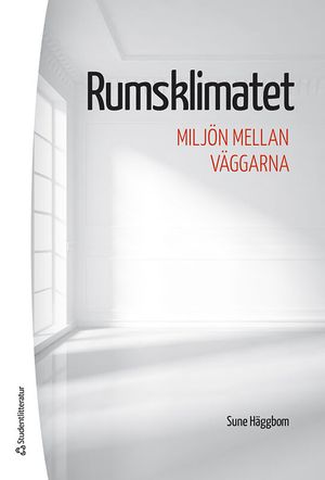 Rumsklimatet - Miljön mellan väggarna | 1:a upplagan