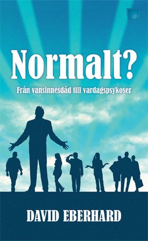 Normalt? : från vansinnesdåd till vardagspsykoser | 1:a upplagan