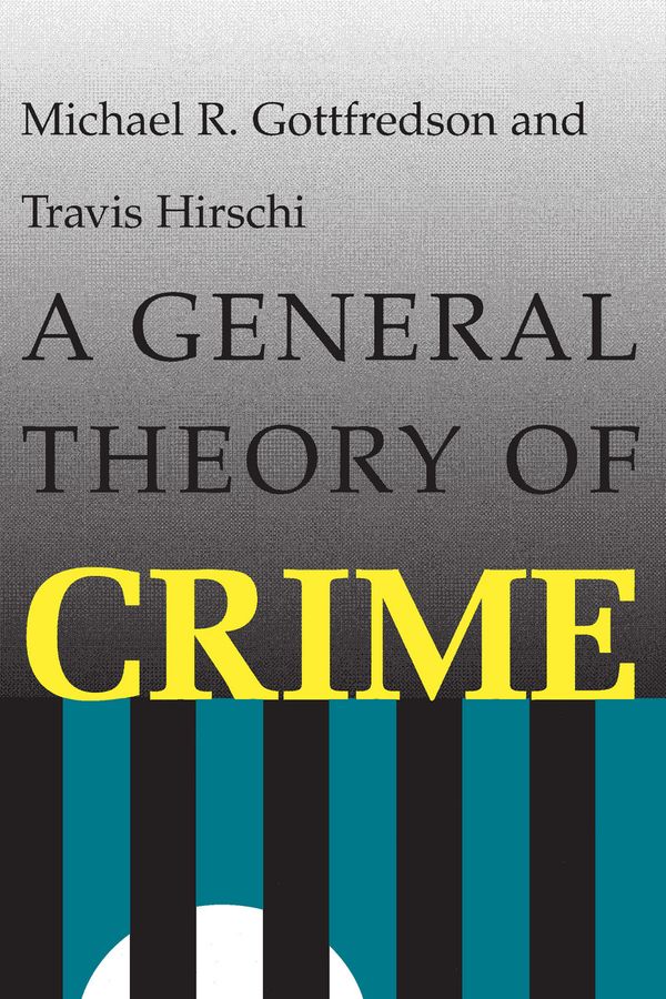 A general theory of crime | 1:a upplagan