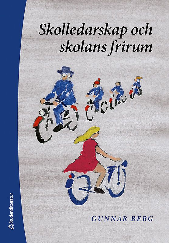 Skolledarskap och skolans frirum | 2:a upplagan
