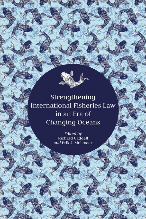 Strengthening International Fisheries Law in an Era of Changing Oceans | 0:e upplagan