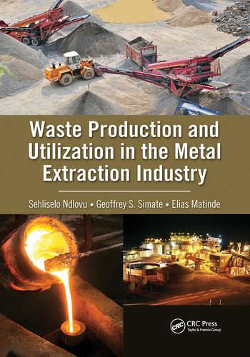Waste Production and Utilization in the Metal Extraction Industry | 1:a upplagan