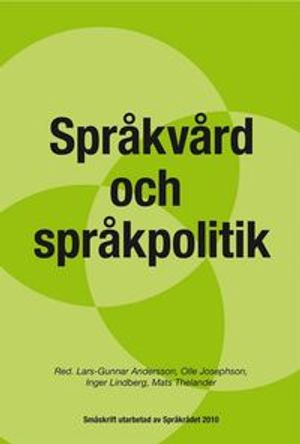 Språkvård och språkpolitik : svenska språknämndens forskningskonferens i Saltsjöbaden 2008 | 1:a upplagan