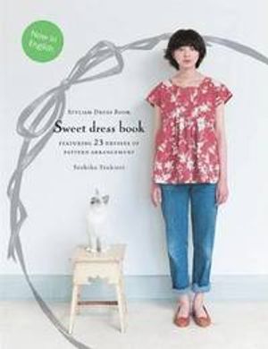 Sweet dress book - 23 stylish outfits from six simple patterns