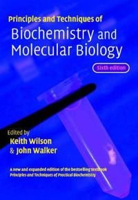 Principles and Techniques of Biochemistry and Molecular Biology | 6:e upplagan