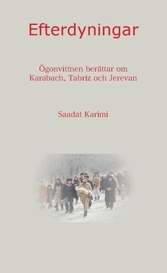 Efterdyningar : Ögonvittnen berättar om Karabach, Tabriz och Erevan | 0:e upplagan
