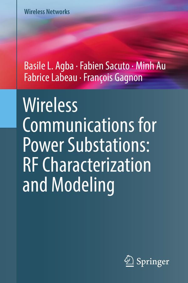 Wireless Communications for Power Substations: RF Characterization and Modeling | 1:a upplagan